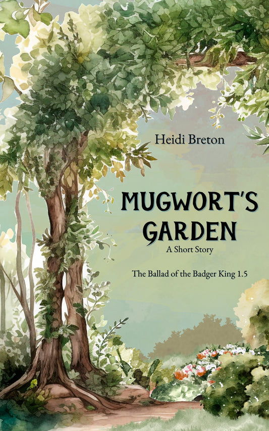 Mugwort's Garden: A Short Story